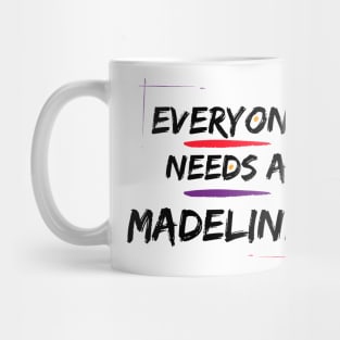 Madeline Name Design Everyone Needs A Madeline Mug